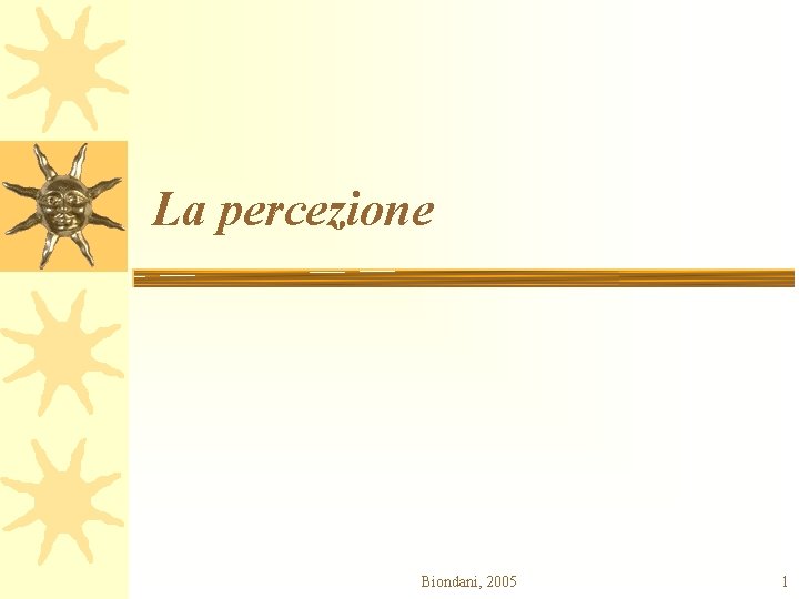 La percezione Biondani, 2005 1 