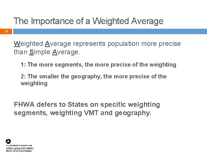 The Importance of a Weighted Average 19 Weighted Average represents population more precise than The Importance of a Weighted Average 19 Weighted Average represents population more precise than