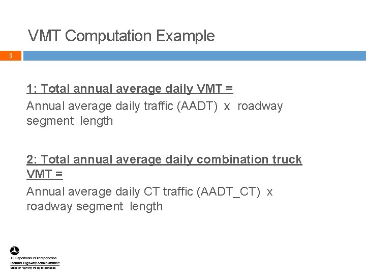 VMT Computation Example 3 1: Total annual average daily VMT = Annual average daily VMT Computation Example 3 1: Total annual average daily VMT = Annual average daily