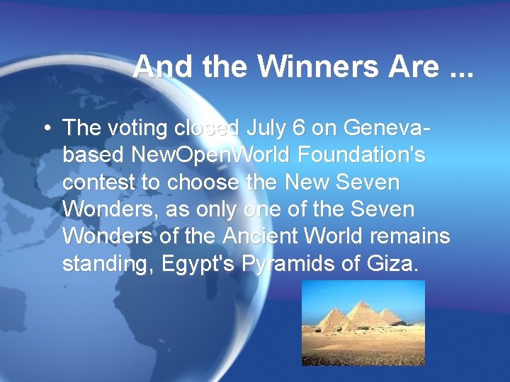 And the Winners Are. . . • The voting closed July 6 on Genevabased