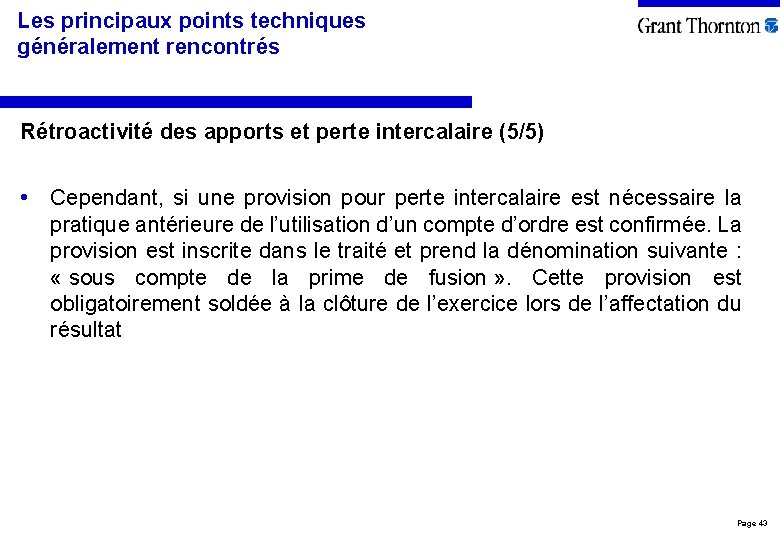 Les principaux points techniques généralement rencontrés Rétroactivité des apports et perte intercalaire (5/5) •