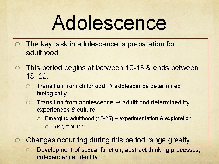 Adolescence The key task in adolescence is preparation for adulthood. This period begins at Adolescence The key task in adolescence is preparation for adulthood. This period begins at