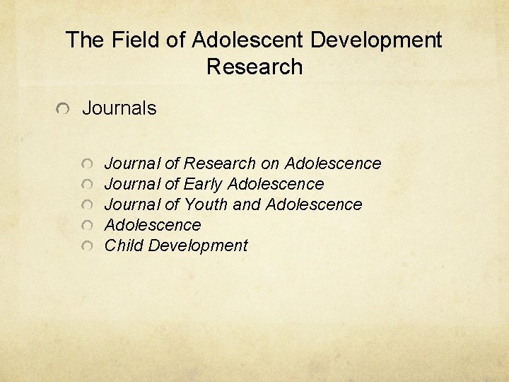 The Field of Adolescent Development Research Journals Journal of Research on Adolescence Journal of The Field of Adolescent Development Research Journals Journal of Research on Adolescence Journal of