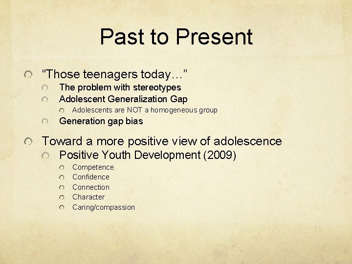 Past to Present “Those teenagers today…” The problem with stereotypes Adolescent Generalization Gap Adolescents Past to Present “Those teenagers today…” The problem with stereotypes Adolescent Generalization Gap Adolescents