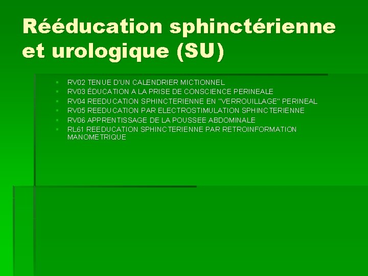 Rééducation sphinctérienne et urologique (SU) § § § RV 02 TENUE D’UN CALENDRIER MICTIONNEL