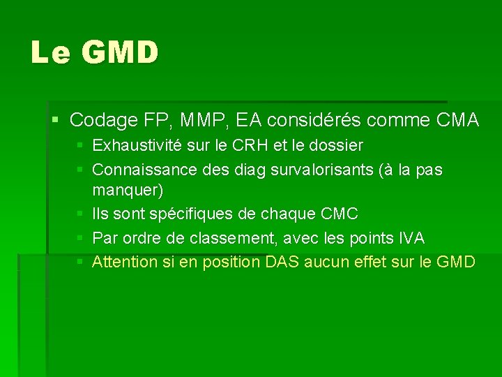 Le GMD § Codage FP, MMP, EA considérés comme CMA § Exhaustivité sur le