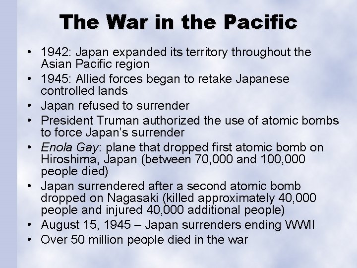 The War in the Pacific • 1942: Japan expanded its territory throughout the Asian