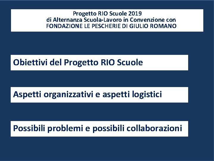 Progetto RIO Scuole 2019 di Alternanza Scuola-Lavoro in Convenzione con FONDAZIONE LE PESCHERIE DI