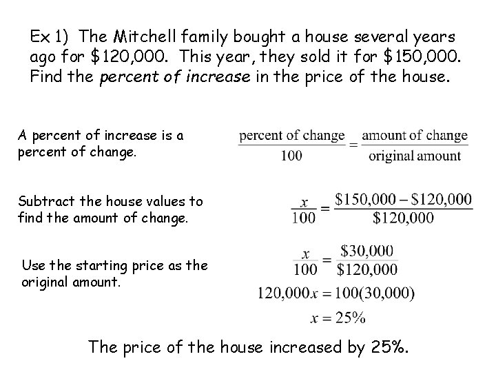 Ex 1) The Mitchell family bought a house several years ago for $120, 000.