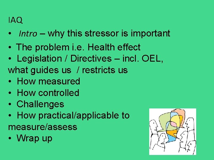 IAQ • Intro – why this stressor is important • The problem i. e.