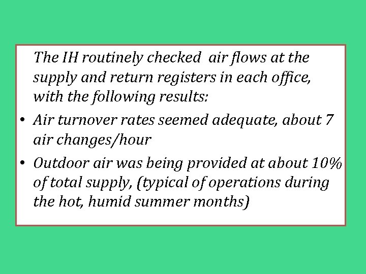 The IH routinely checked air flows at the supply and return registers in each