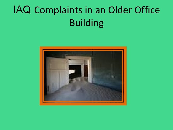 IAQ Complaints in an Older Office Building 