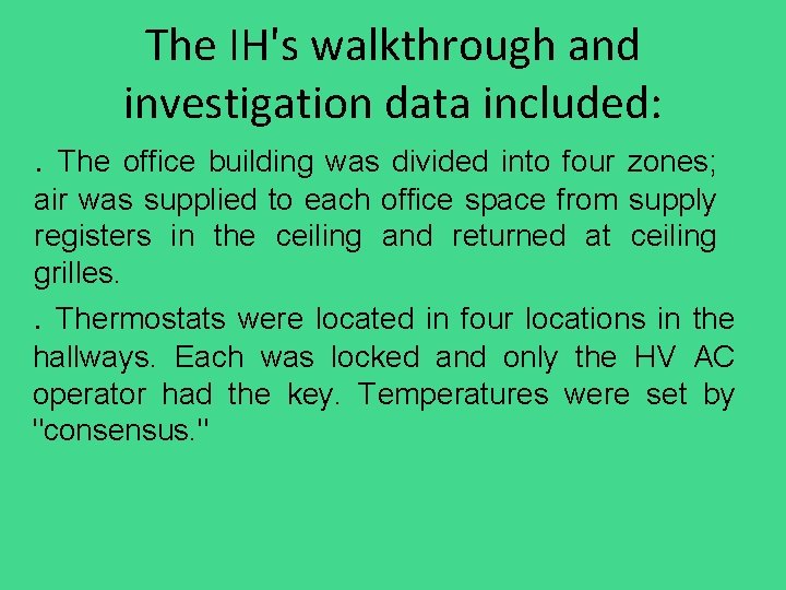 The IH's walkthrough and investigation data included: . The office building was divided into