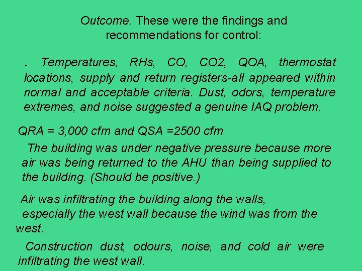  Outcome. These were the findings and recommendations for control: . Temperatures, RHs, CO