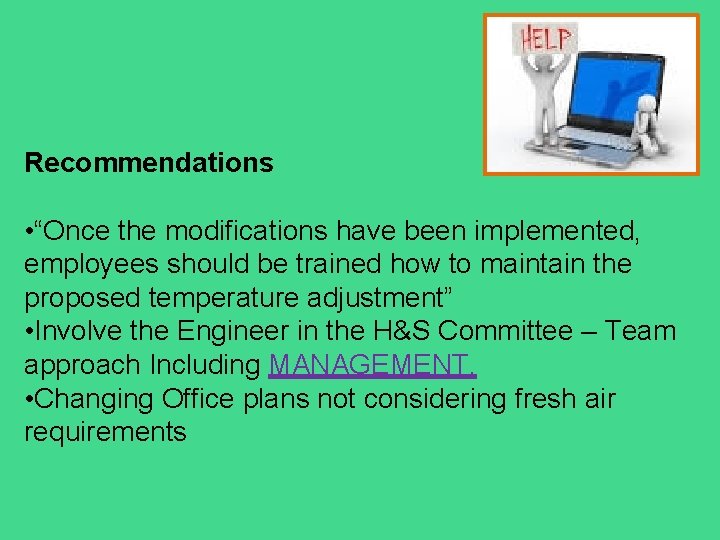 Recommendations • “Once the modifications have been implemented, employees should be trained how to