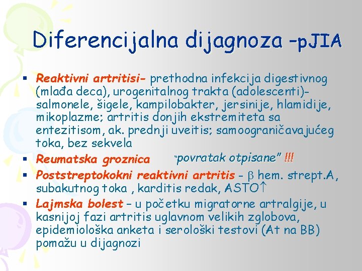 Diferencijalna dijagnoza -p. JIA § Reaktivni artritisi- prethodna infekcija digestivnog (mlađa deca), urogenitalnog trakta