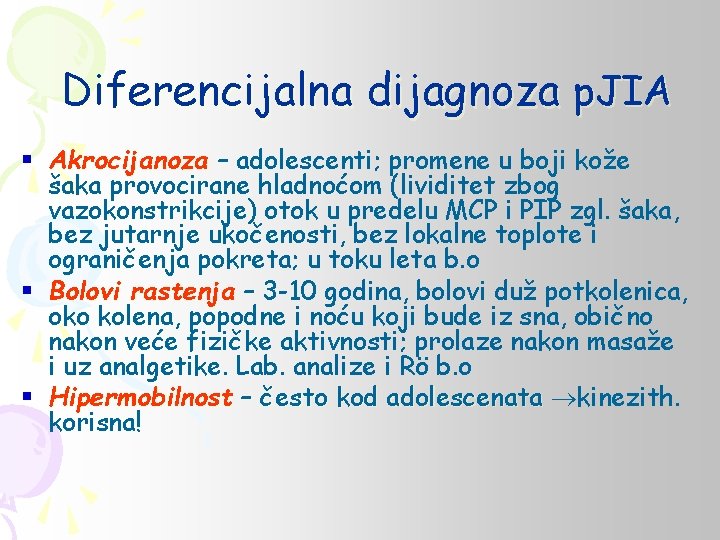 Diferencijalna dijagnoza p. JIA § Akrocijanoza – adolescenti; promene u boji kože šaka provocirane