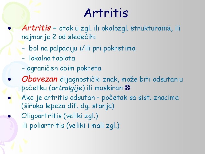 Artritis · Artritis – otok u zgl. ili okolozgl. strukturama, ili najmanje 2 od