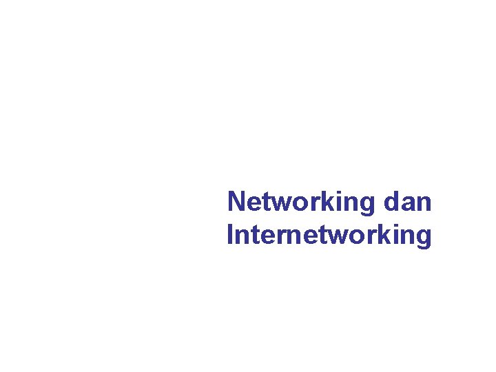 Networking dan Internetworking 