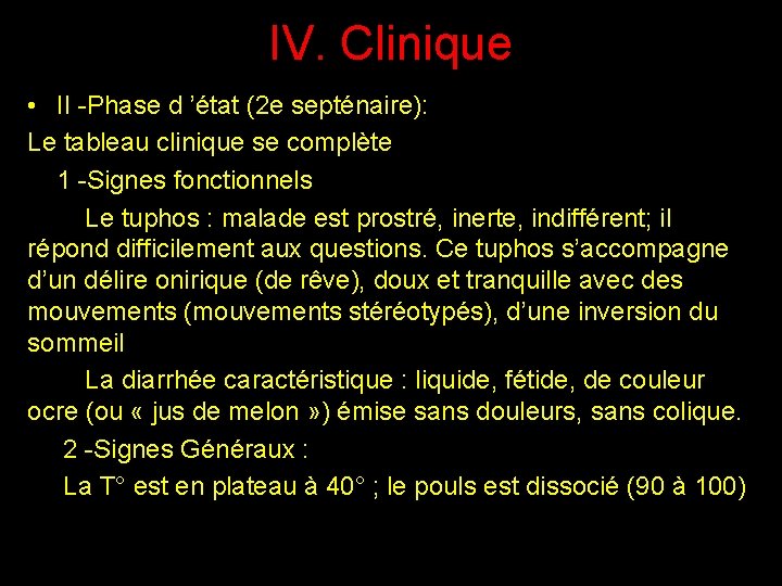 IV. Clinique • II -Phase d ’état (2 e septénaire): Le tableau clinique se