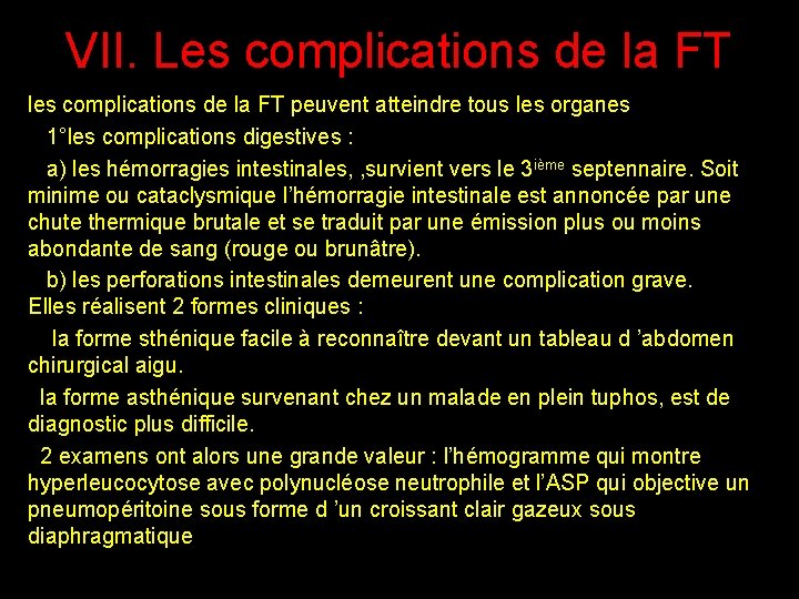 VII. Les complications de la FT les complications de la FT peuvent atteindre tous