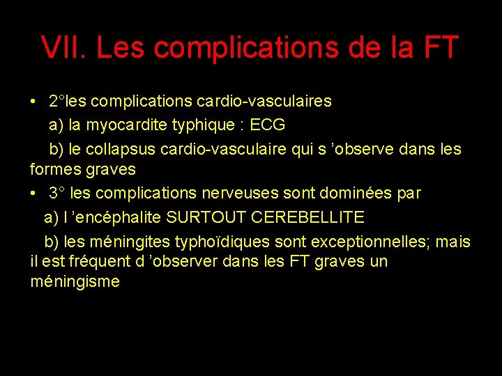 VII. Les complications de la FT • 2°les complications cardio-vasculaires a) la myocardite typhique