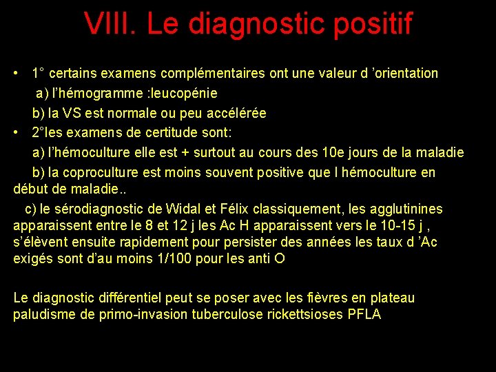 VIII. Le diagnostic positif • 1° certains examens complémentaires ont une valeur d ’orientation