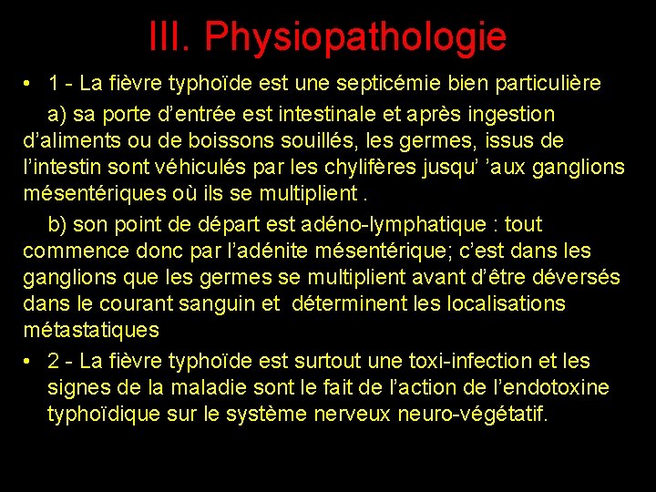 III. Physiopathologie • 1 - La fièvre typhoïde est une septicémie bien particulière a)