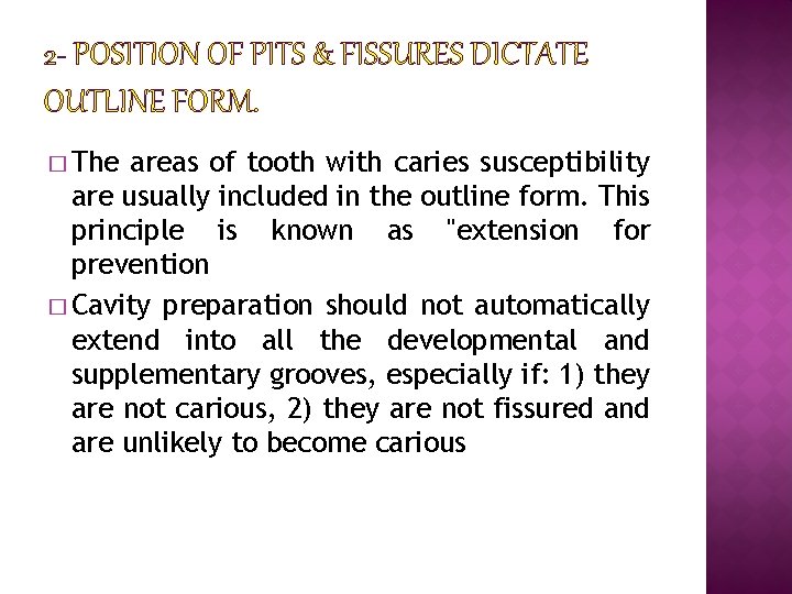 2 - POSITION OF PITS & FISSURES DICTATE OUTLINE FORM. � The areas of