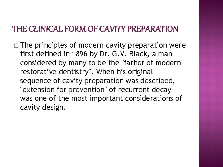 THE CLINICAL FORM OF CAVITY PREPARATION � The principles of modern cavity preparation were