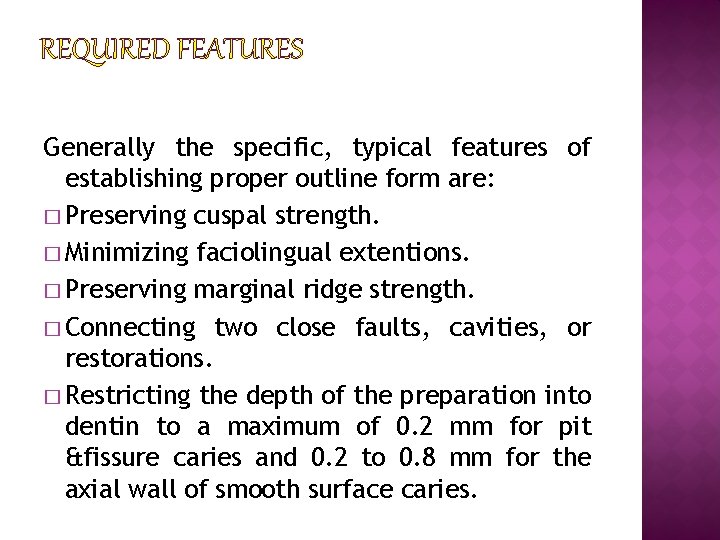 REQUIRED FEATURES Generally the specific, typical features of establishing proper outline form are: �