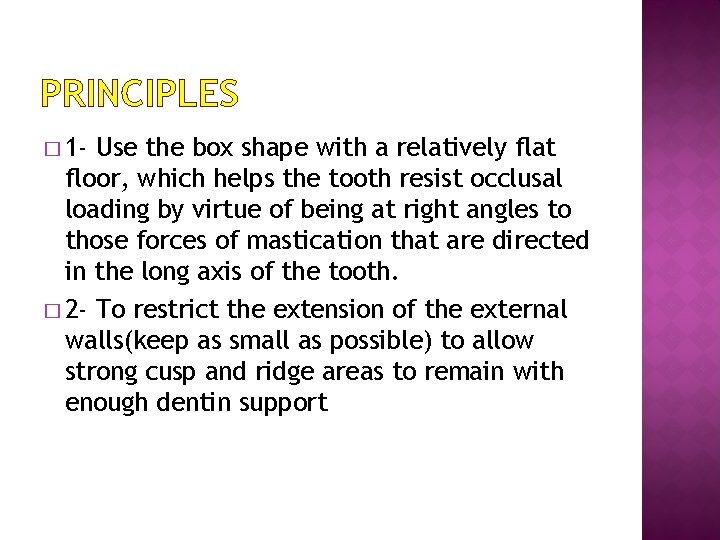 PRINCIPLES � 1 - Use the box shape with a relatively flat floor, which