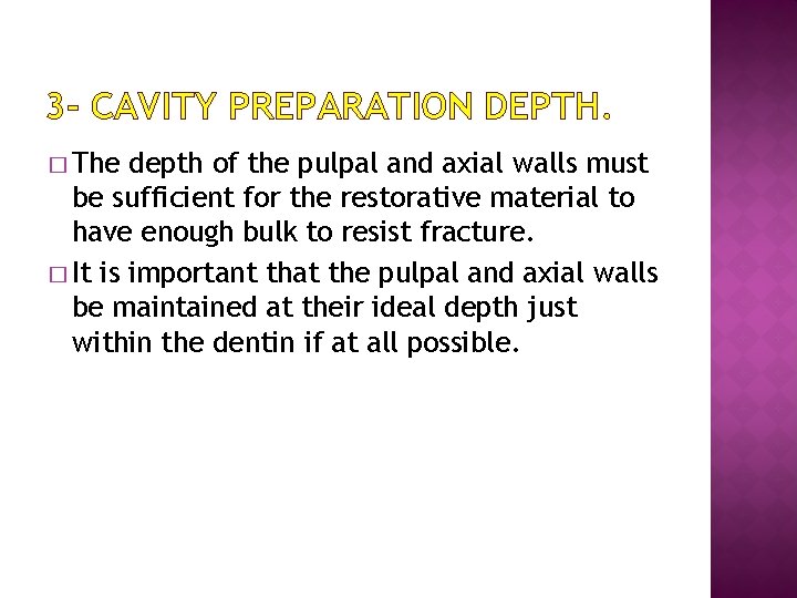 3 - CAVITY PREPARATION DEPTH. � The depth of the pulpal and axial walls