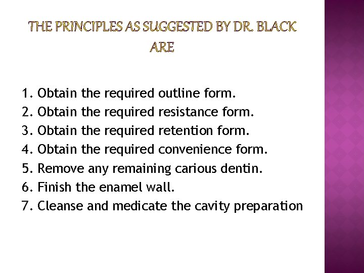 THE PRINCIPLES AS SUGGESTED BY DR. BLACK ARE 1. 2. 3. 4. 5. 6.