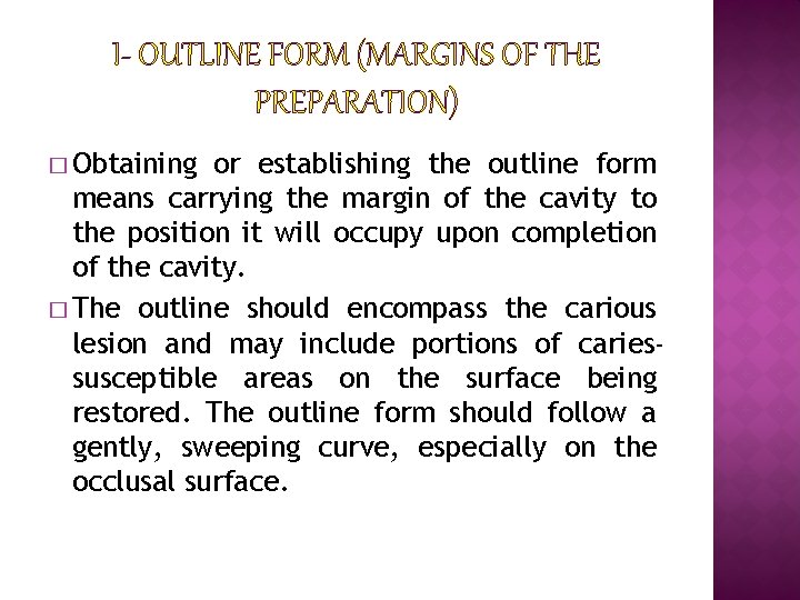 I- OUTLINE FORM (MARGINS OF THE PREPARATION) � Obtaining or establishing the outline form