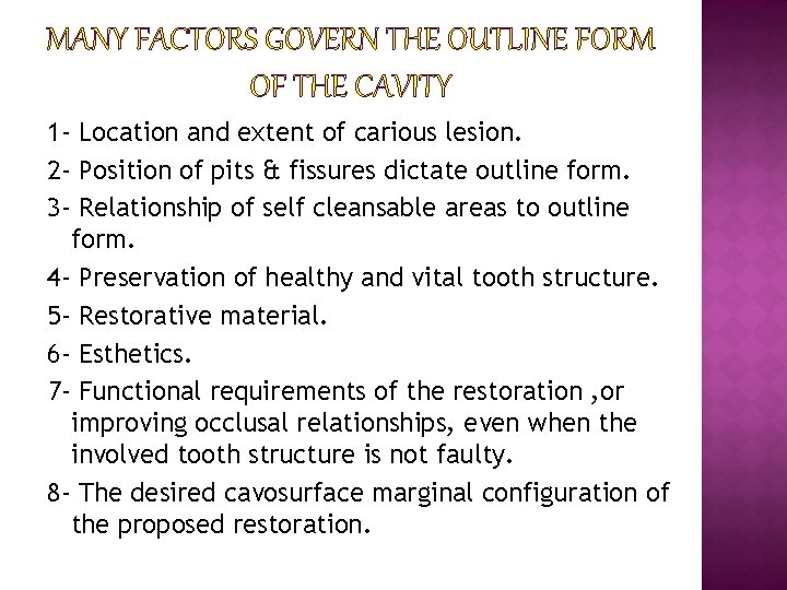 MANY FACTORS GOVERN THE OUTLINE FORM OF THE CAVITY 1 - Location and extent