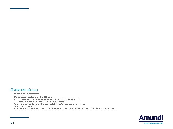 �MENTIONS LÉGALES Amundi Asset Management SAS au capital social de 1 086 262 605