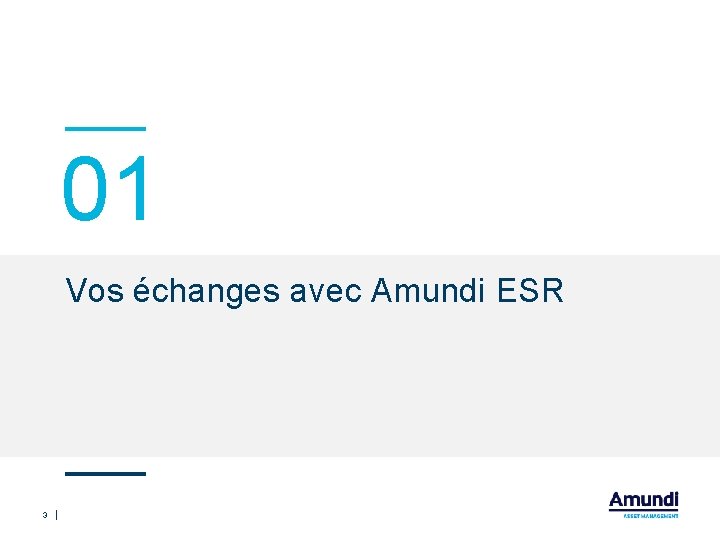 01 Vos échanges avec Amundi ESR 3 