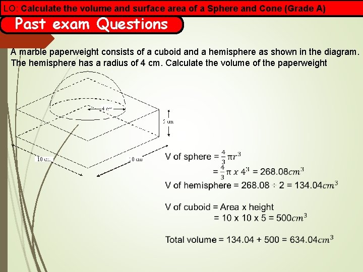 LO: Calculate the volume and surface area of a Sphere and Cone (Grade A)