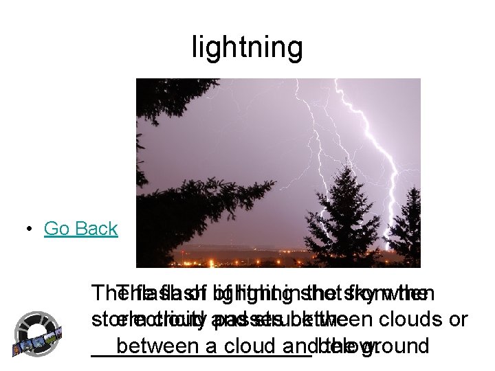 lightning • Go Back The flash of lightning of light inshot the sky fromwhen lightning • Go Back The flash of lightning of light inshot the sky fromwhen