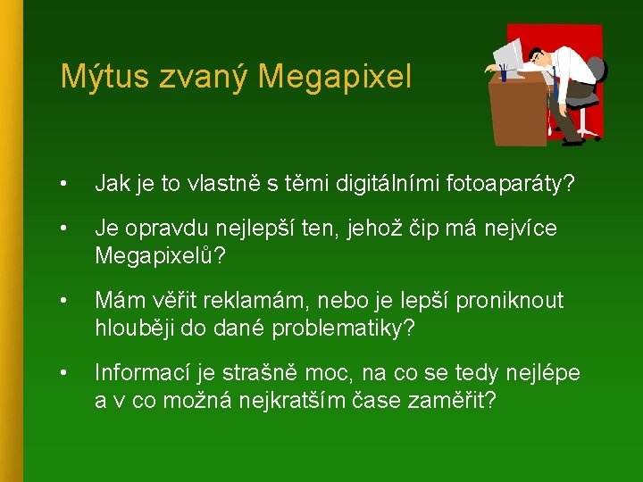 Mýtus zvaný Megapixel • Jak je to vlastně s těmi digitálními fotoaparáty? • Je