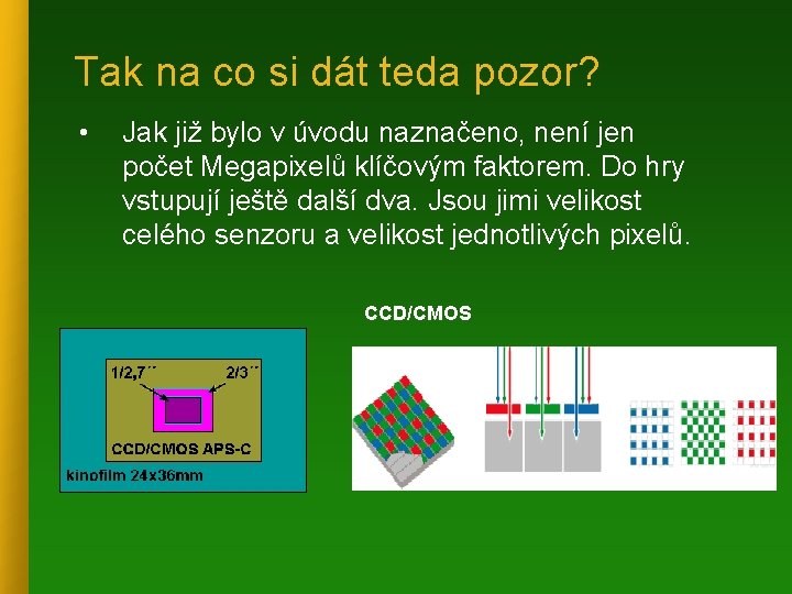 Tak na co si dát teda pozor? • Jak již bylo v úvodu naznačeno,