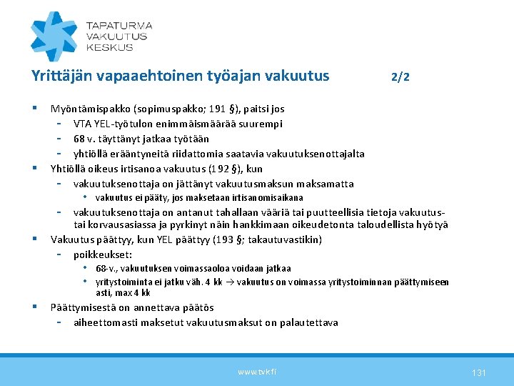 Yrittäjän vapaaehtoinen työajan vakuutus § § § 2/2 Myöntämispakko (sopimuspakko; 191 §), paitsi jos