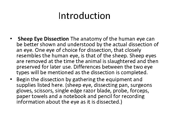 Introduction • Sheep Eye Dissection The anatomy of the human eye can be better