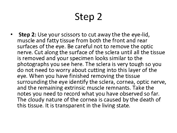 Step 2 • Step 2: Use your scissors to cut away the eye-lid, muscle