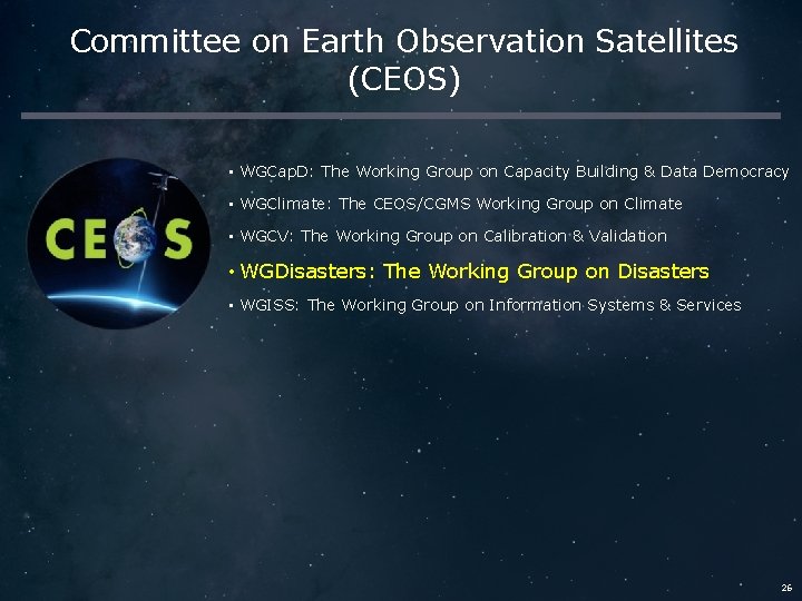 Committee on Earth Observation Satellites (CEOS) • WGCap. D: The Working Group on Capacity