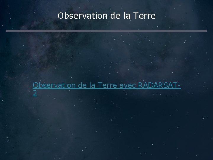 Observation de la Terre avec RADARSAT 2 