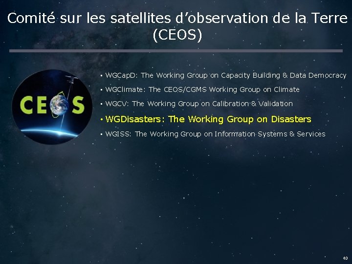Comité sur les satellites d’observation de la Terre (CEOS) • WGCap. D: The Working