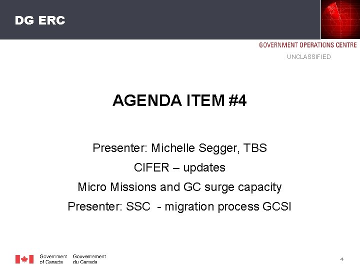 DG ERC UNCLASSIFIED AGENDA ITEM #4 Presenter: Michelle Segger, TBS CIFER – updates Micro