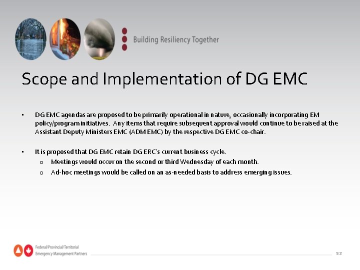 Scope and Implementation of DG EMC • DG EMC agendas are proposed to be
